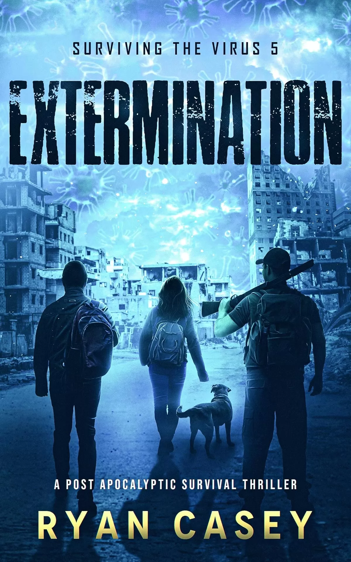 Extermination (Surviving the Virus #5) by Ryan Casey
