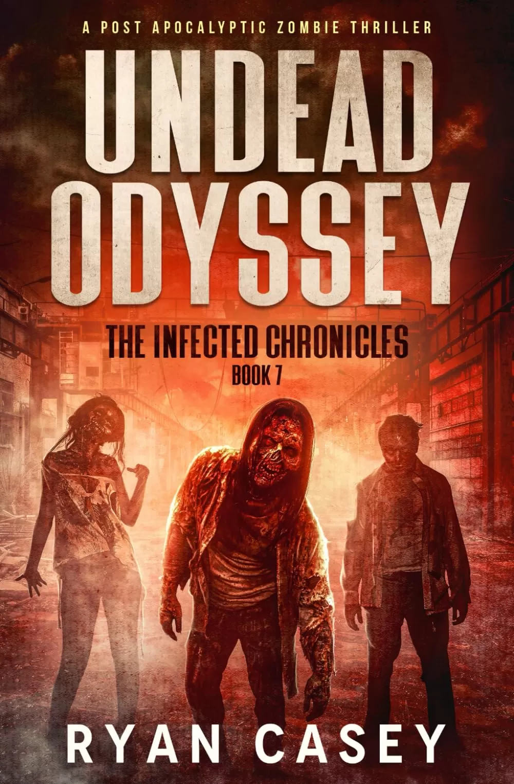 Undead Odyssey (The Infected Chronicles #7) by Ryan Casey