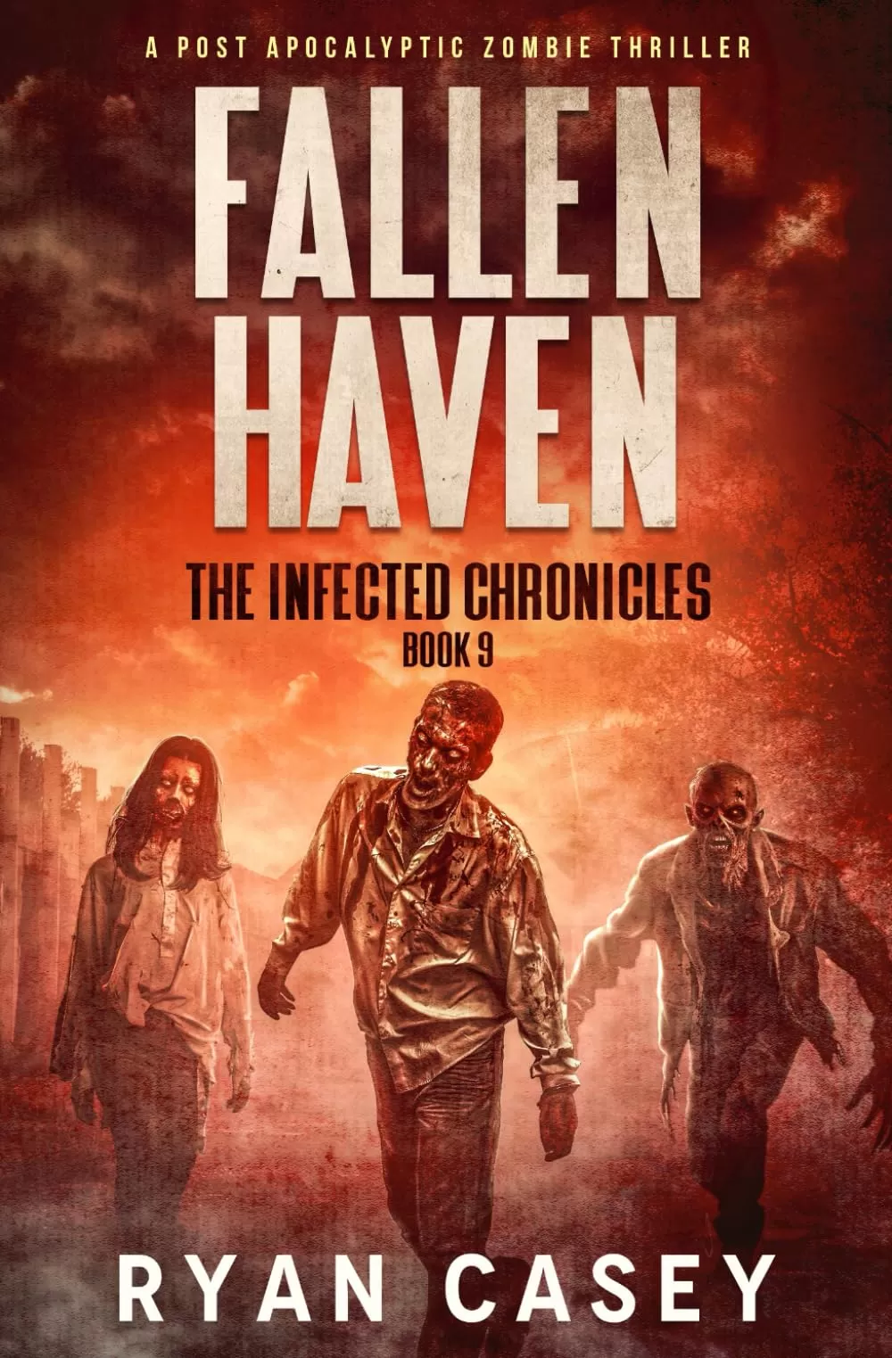 Fallen Haven (The Infected Chronicles #9) by Ryan Casey