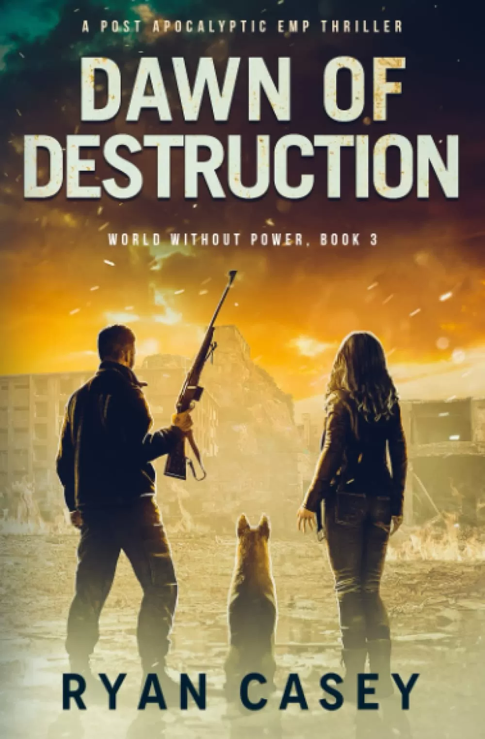 Dawn of Destruction (World Without Power #3) by Ryan Casey