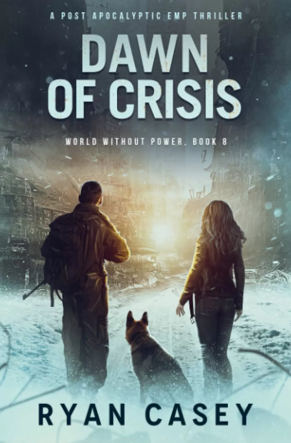 Dawn of Crisis (World Without Power #8) by Ryan Casey