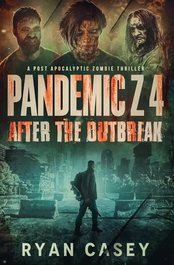 Pandemic Z 4: After the Outbreak (Pandemic Z #4) by Ryan Casey