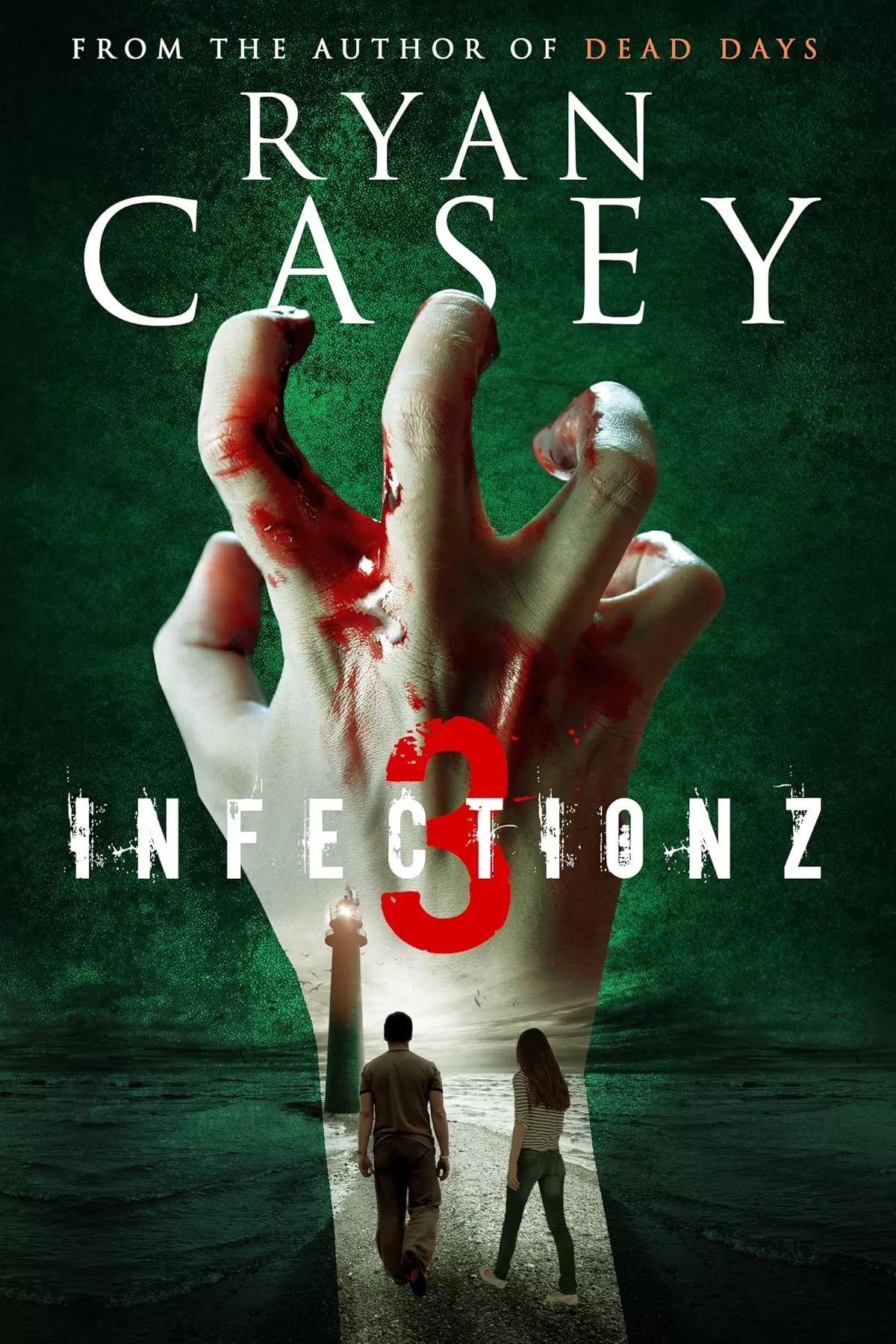 Infection Z 3 (Infection Z Zombie Apocalypse Series #3) by Ryan Casey