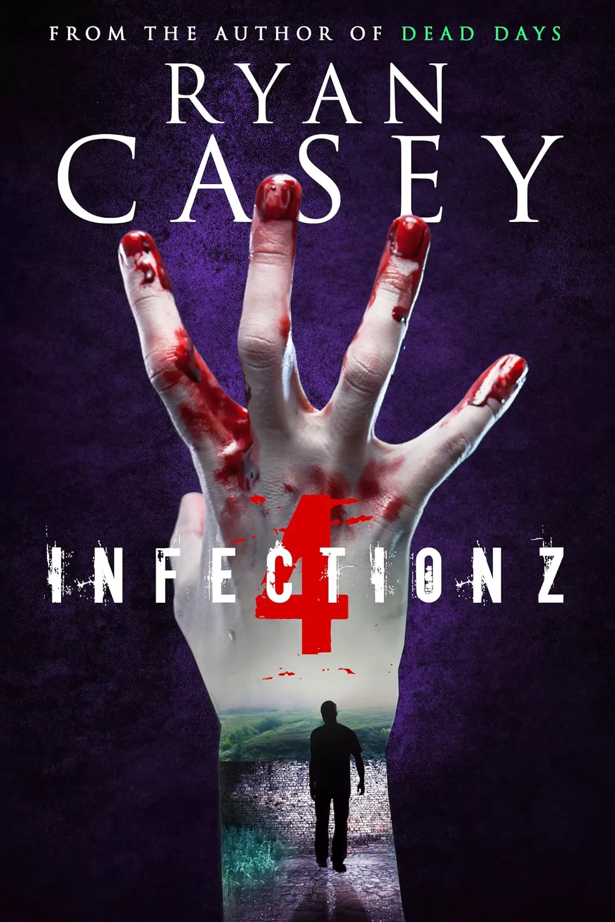 Infection Z 4 (Infection Z Zombie Apocalypse Series #4) by Ryan Casey