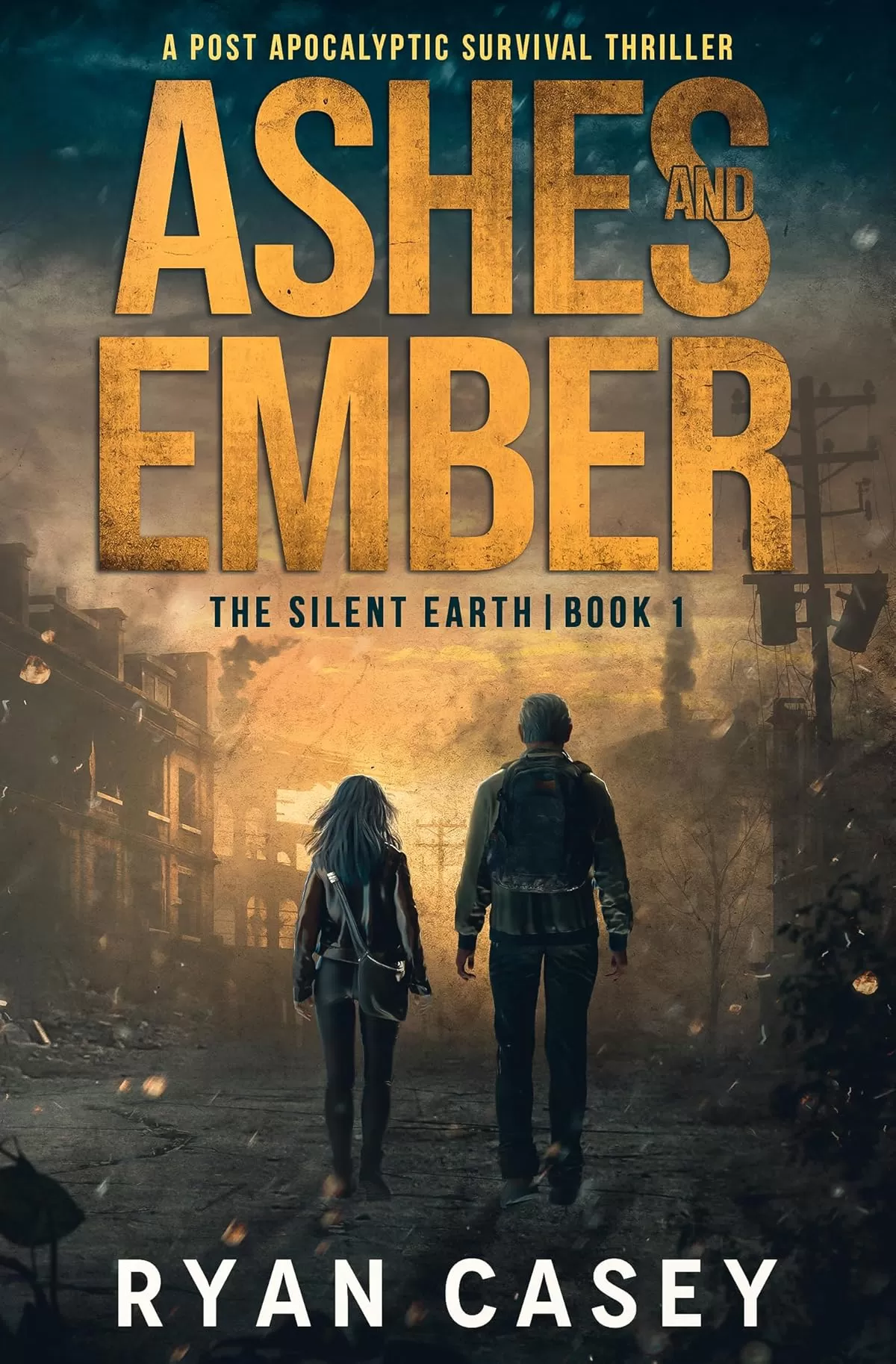 Ashes and Ember (The Silent Earth #1) by Ryan Casey