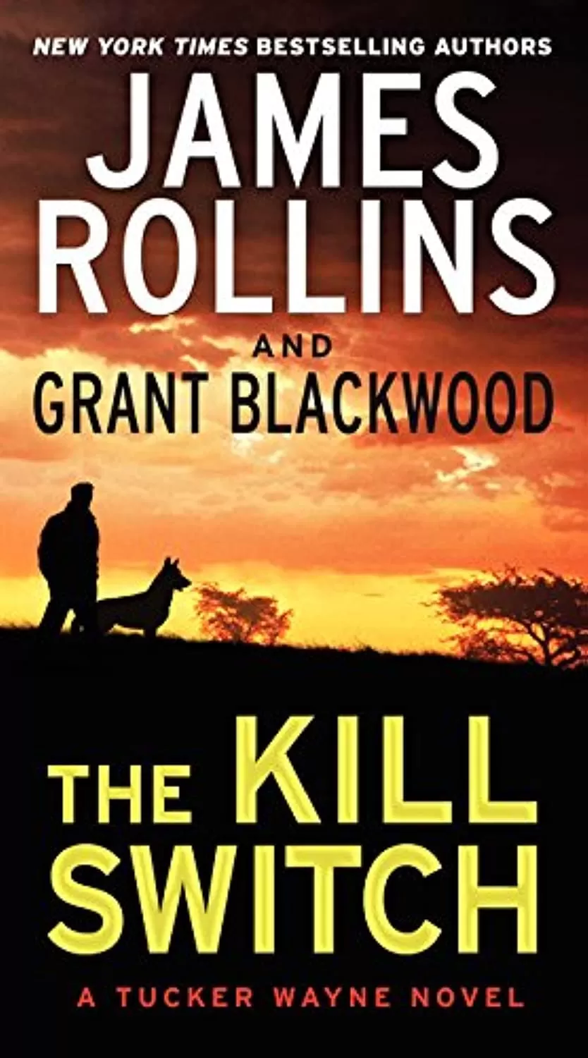 The Kill Switch (Tucker Wayne #1) by James Rollins, Grant Blackwood