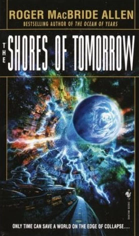 The Shores of Tomorrow (The Chronicles of Solace #3) by Roger MacBride Allen