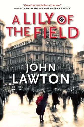A Lily of the Field (Inspector Troy #7) by John Lawton