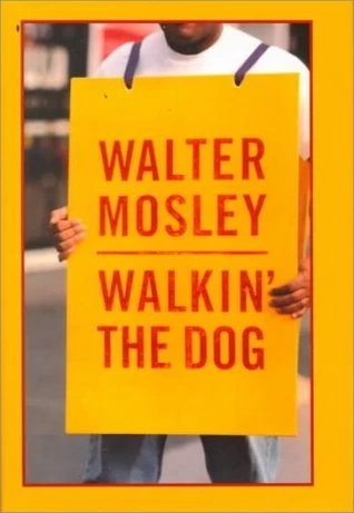 Walkin' the Dog (Socrates Fortlow #2) by Walter Mosley