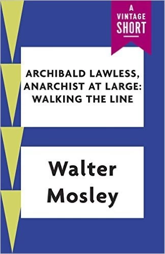 Archibald Lawless, Anarchist at Large by Walter Mosley