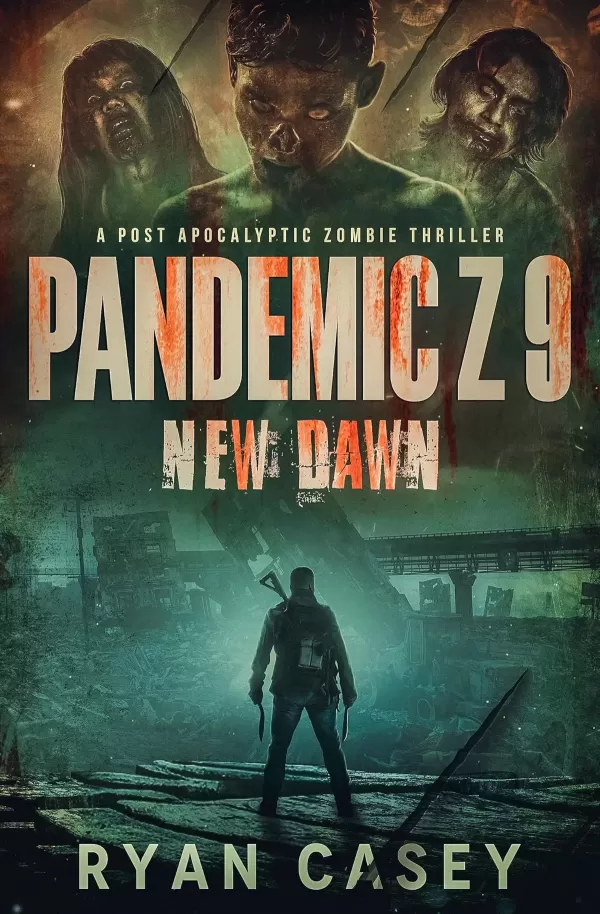 Pandemic Z 9: New Dawn (Pandemic Z #9) by Ryan Casey
