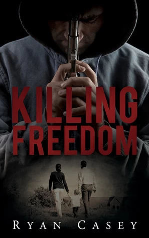 Killing Freedom by Ryan Casey