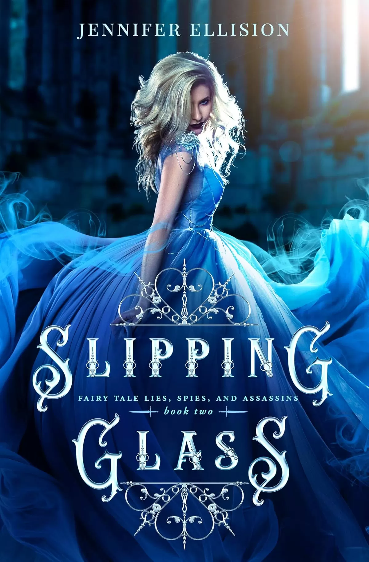 Slipping Glass (Fairy Tale Lies, Spies, and Assassins #2) by Jennifer Ellision