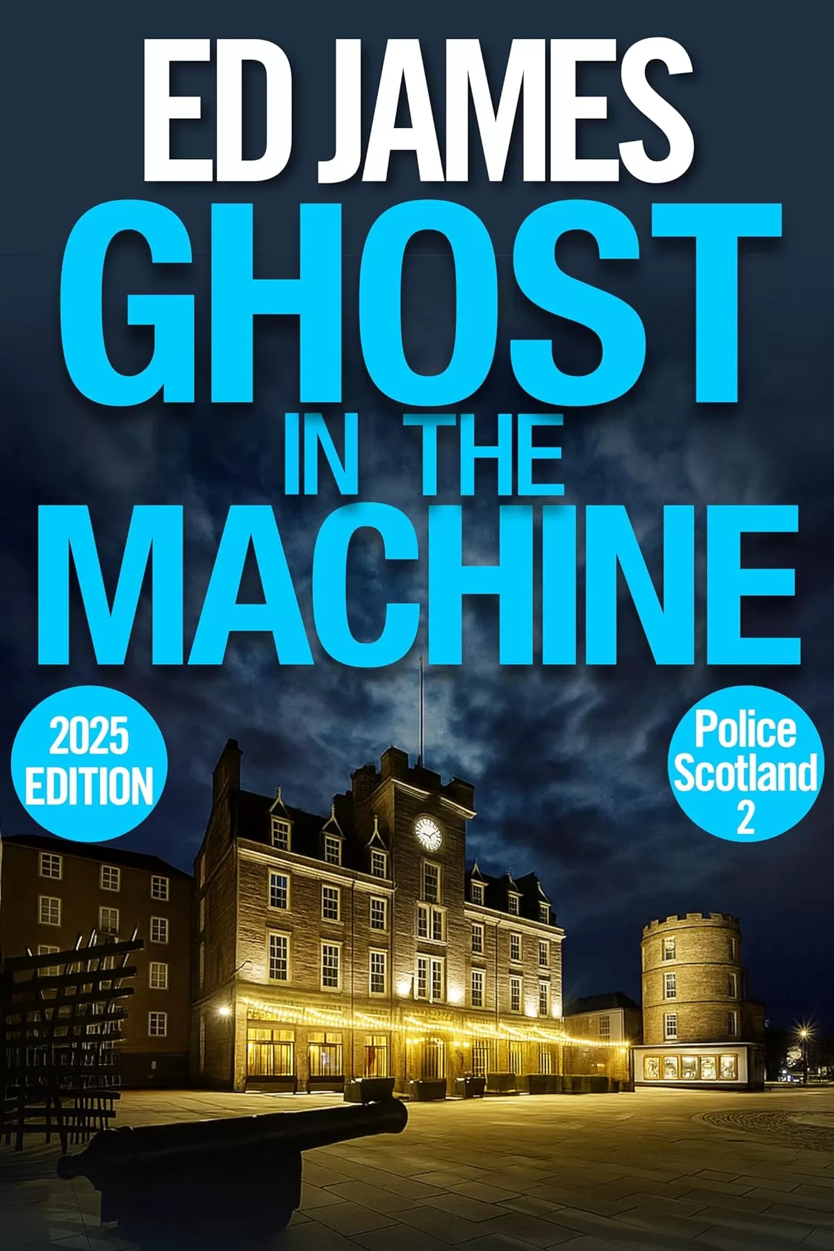Ghost in the Machine (Police Scotland Edinburgh Crime Thrillers #2) by Ed James