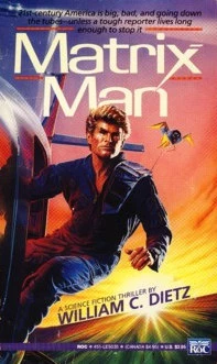 The Matrix Man (Rex Corvan #1) by William C. Dietz