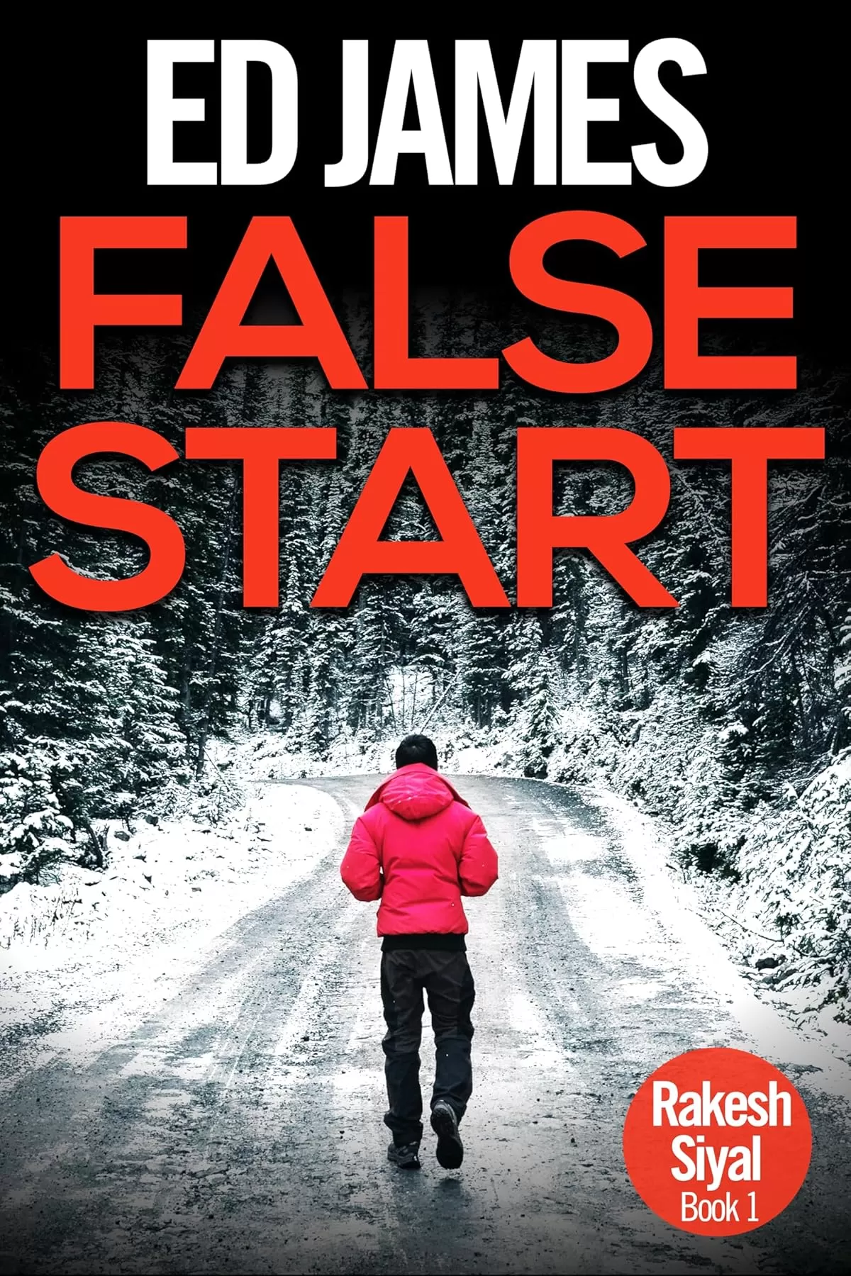 False Start (Sergeant Rakesh Siyal #1) by Ed James