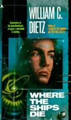 Where the Ships Die by William C. Dietz