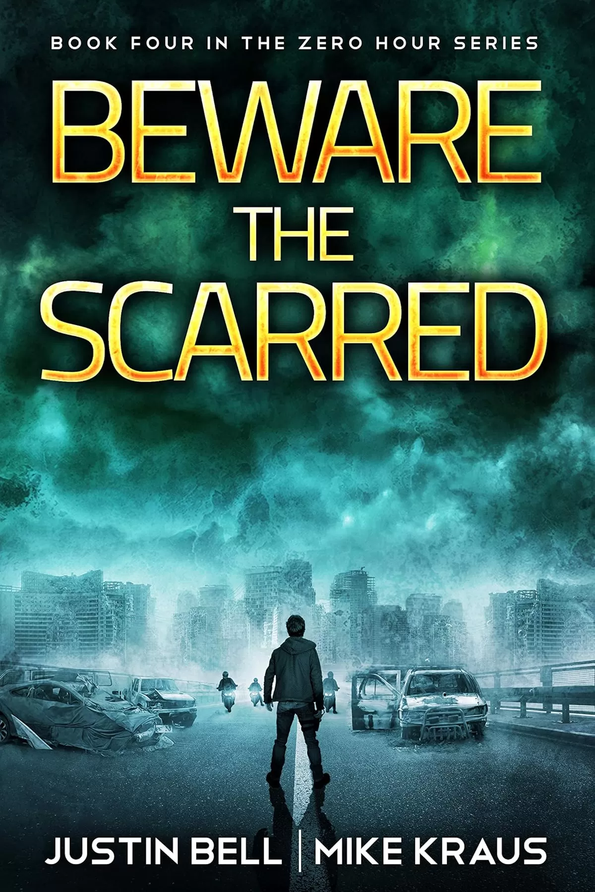 Beware the Scarred (Zero Hour #4) by Justin Bell, Mike Kraus