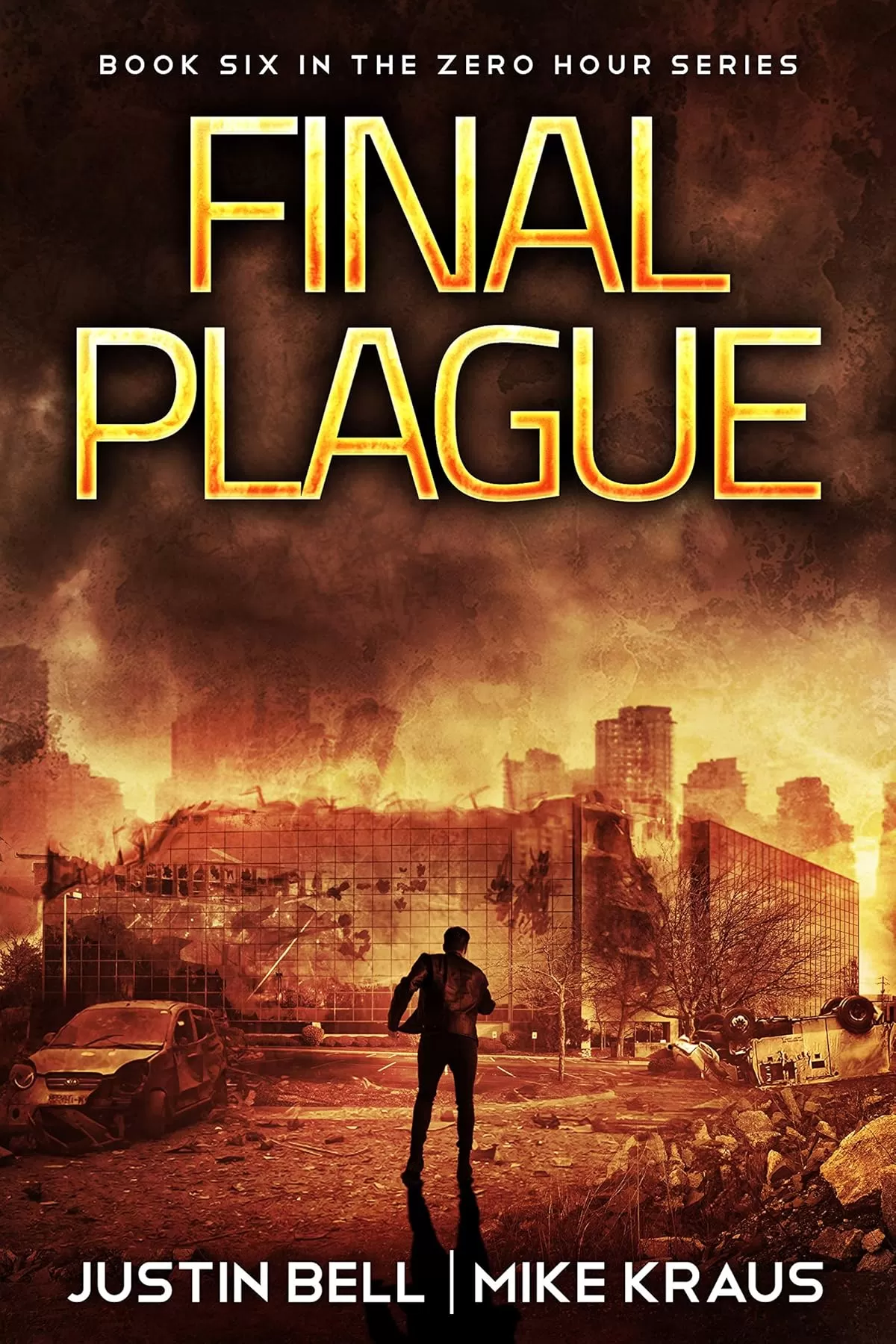 Final Plague (Zero Hour #6) by Justin Bell, Mike Kraus