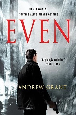 Even (David Trevellyan Thrillers #1) by Andrew Grant