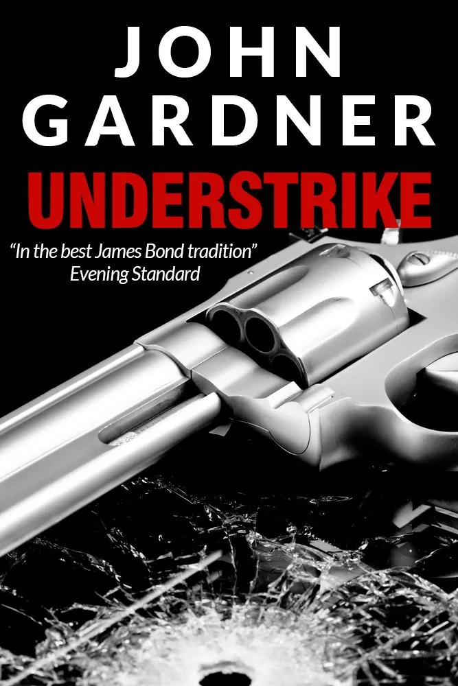 Understrike (Boysie Oakes Thriller #2) by John Gardner
