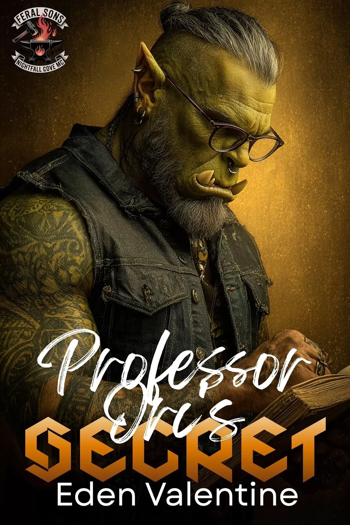 The Professor Orc's Secret: A Single Dad Age Gap Slow Burn Orc Romance (Feral Sons MC #5) by Eden Valentine