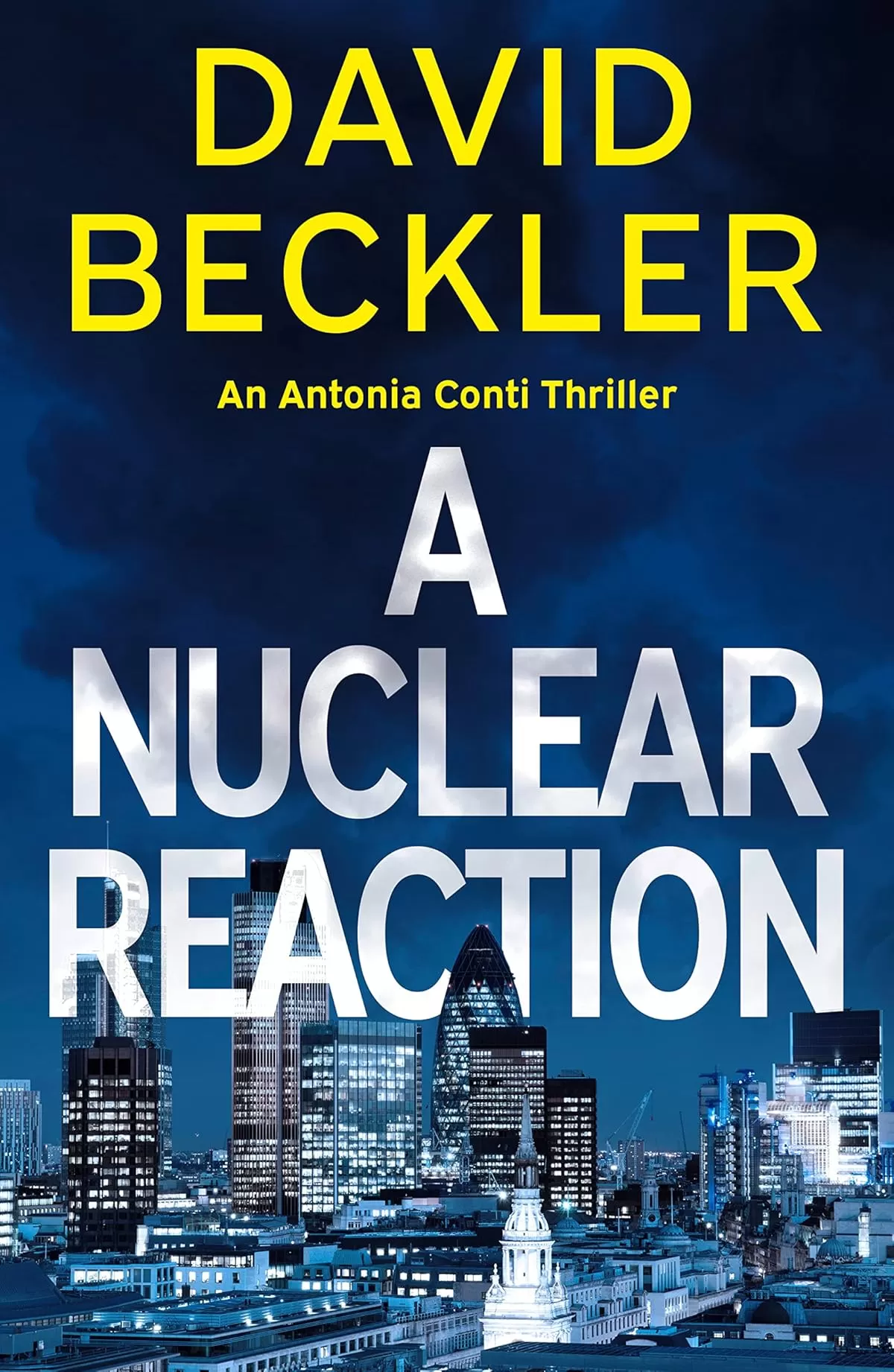 A Nuclear Reaction (An Antonia Conti Thriller #3) by David Beckler