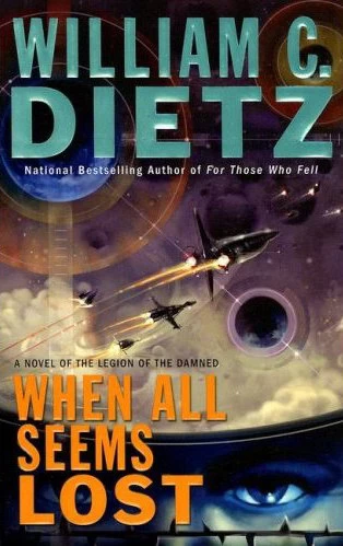 When All Seems Lost (Legion of the Damned #7) by William C. Dietz