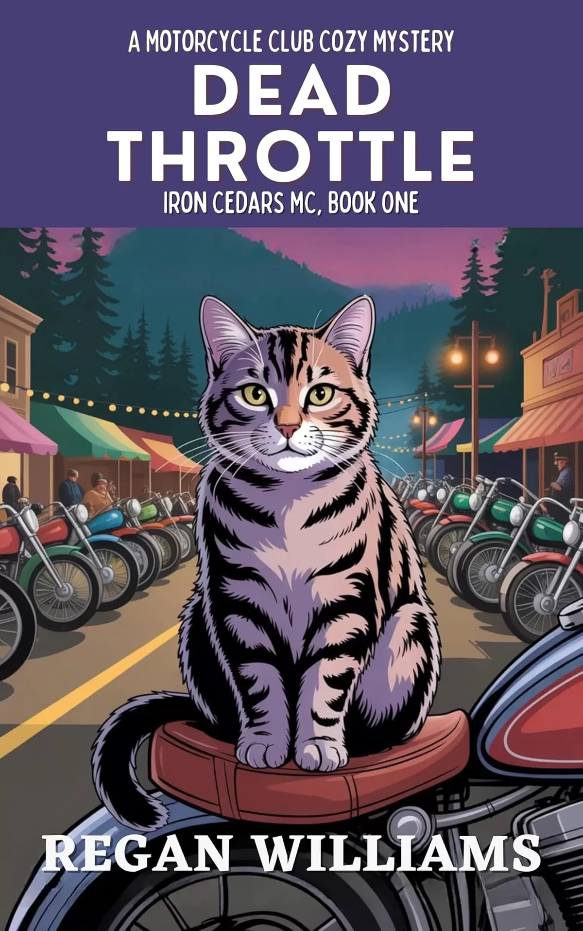 Dead Throttle: A Motorcycle Club Cozy Mystery (Iron Cedars MC #1) by Regan Williams