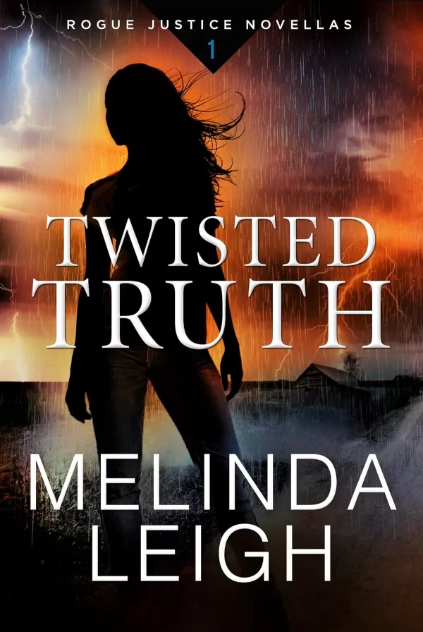 Twisted Truth (Rogue Justice #1) by Melinda Leigh