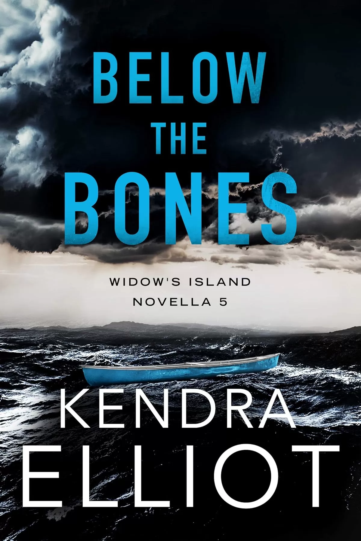 Below the Bones (Widow's Island #5) by Kendra Elliot