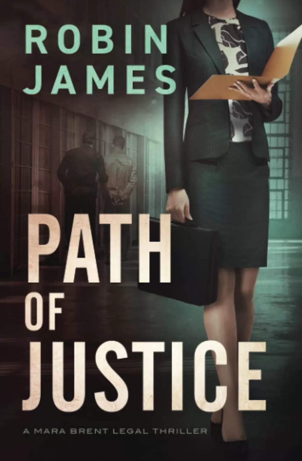 Path of Justice (Mara Brent Legal Thriller Series #5) by Robin James