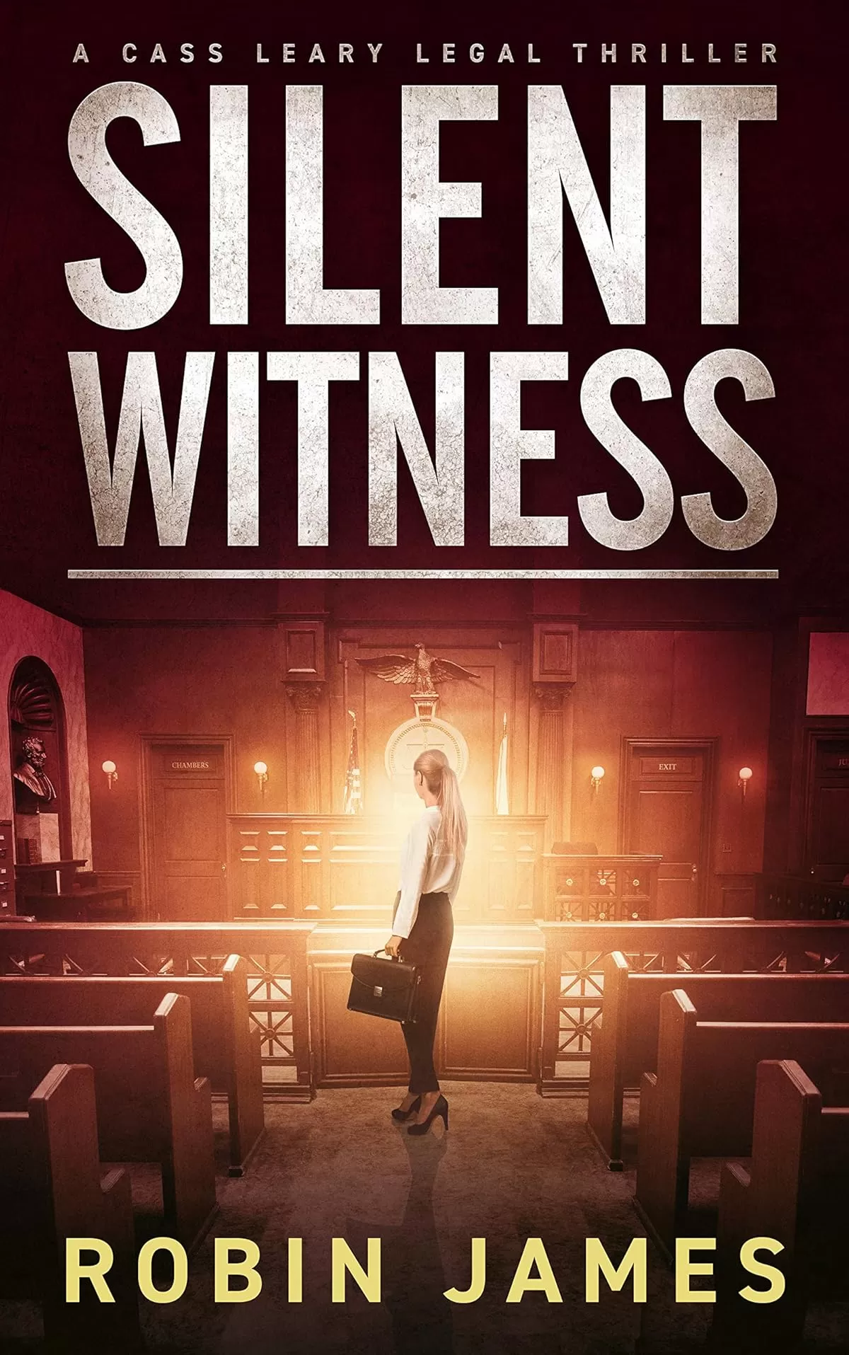 Silent Witness (Cass Leary Legal Thriller Series #2) by Robin James