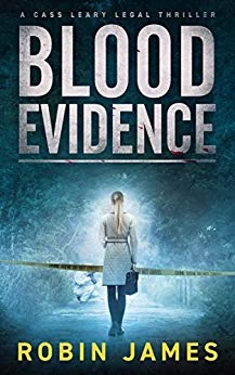 Blood Evidence (Cass Leary Legal Thriller Series #5) by Robin James