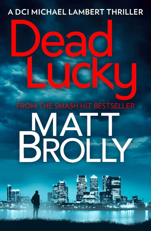 Dead Lucky (DCI Michael Lambert #2) by Matt Brolly