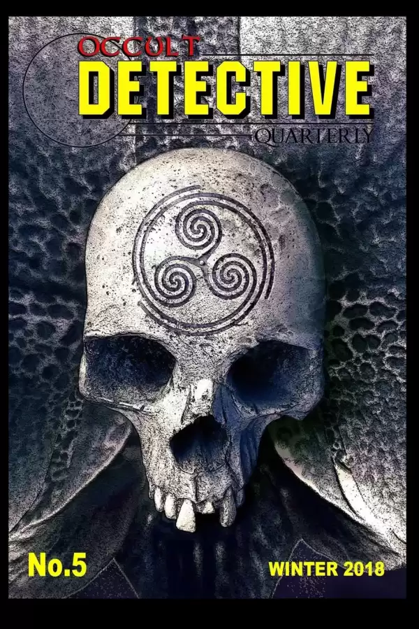 Occult Detective Quarterly #5 (Occult Detective Magazine #5) by John Linwood Grant, Sam Gafford