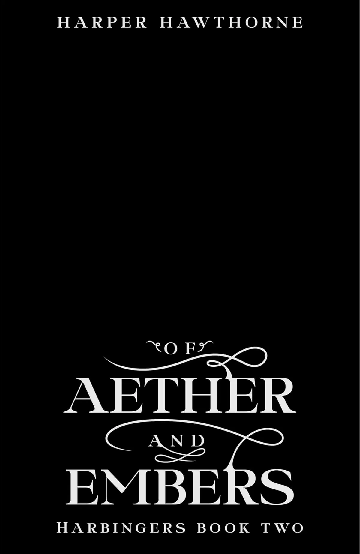 Of Aether and Embers: Harbingers Book Two (Harbingers #2) by Harper Hawthorne