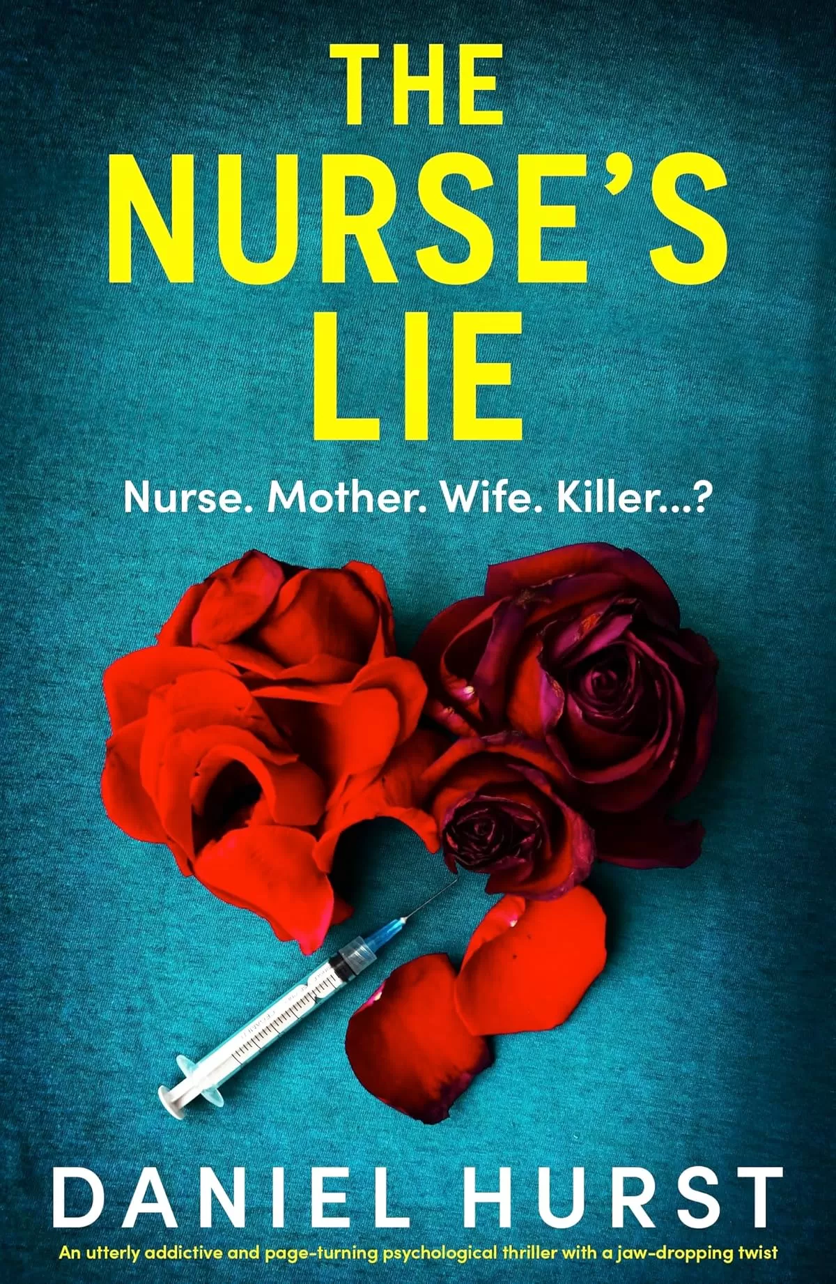 The Nurse's Lie (The Perfect Nurse #2) by Daniel Hurst