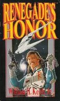 Renegade's Honor (Renegade Legion) by William H. Keith, Jr.