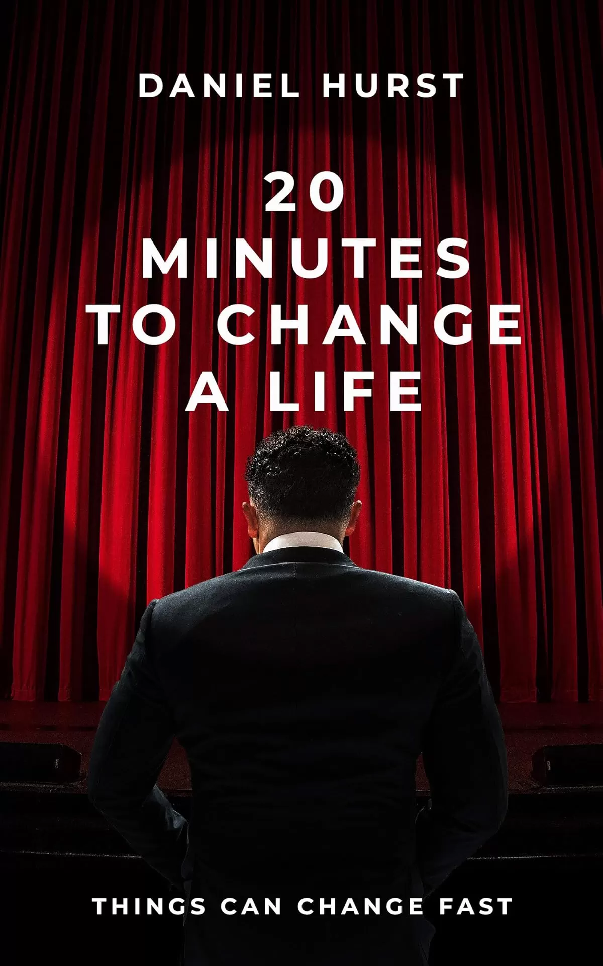 20 Minutes To Change A Life (20 Minute Series #10) by Daniel Hurst
