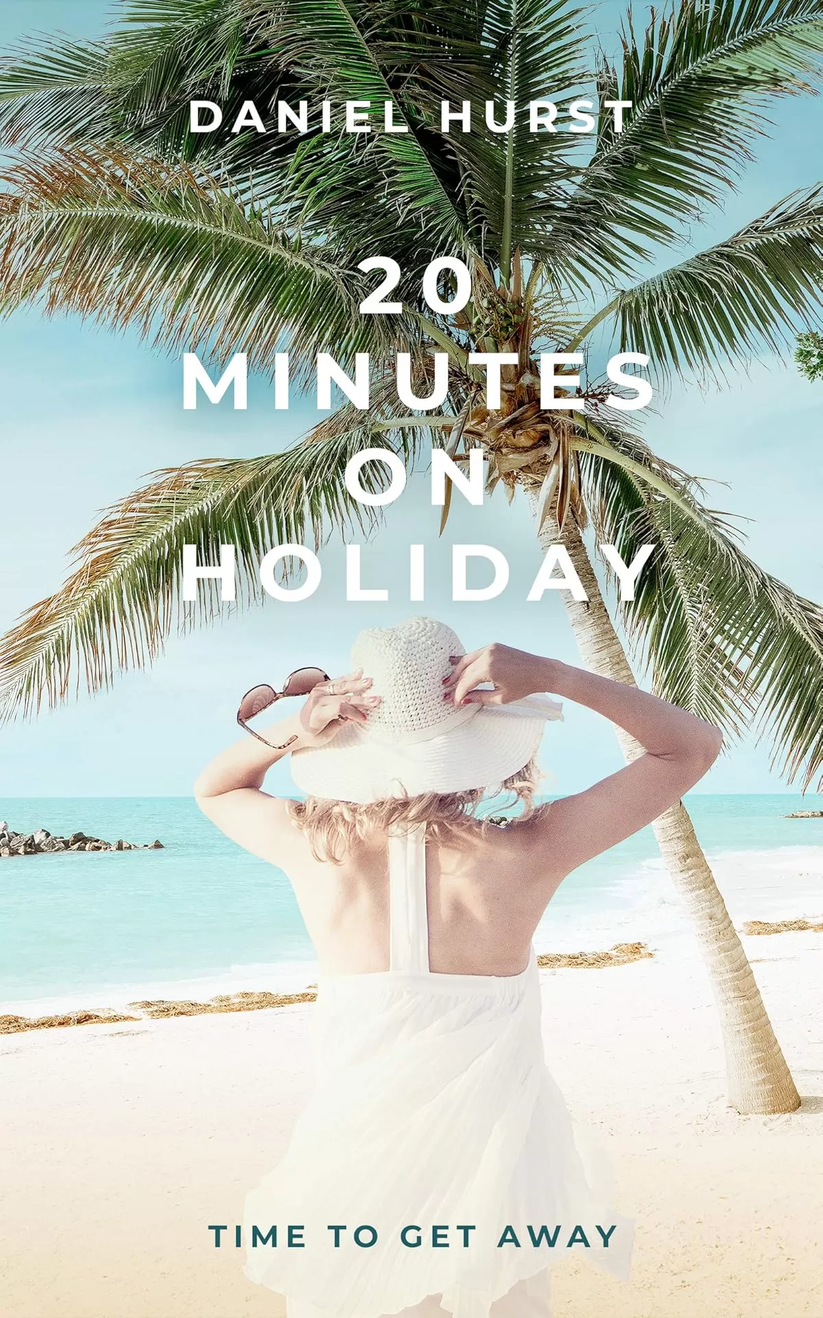 20 Minutes On Holiday (20 Minute Series #4) by Daniel Hurst