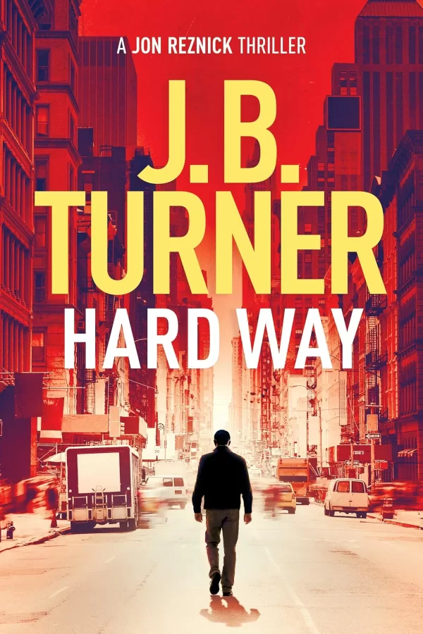 Hard Way (Jon Reznick #4) by J. B. Turner