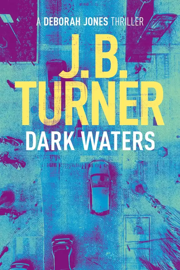Dark Waters (Deborah Jones #2) by J. B. Turner