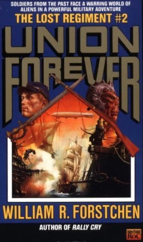 Union Forever (The Lost Regiment #2) by William R. Forstchen