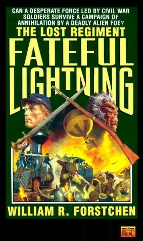 Fateful Lightning (The Lost Regiment #4) by William R. Forstchen