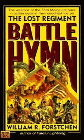 Battle Hymn (The Lost Regiment #5) by William R. Forstchen