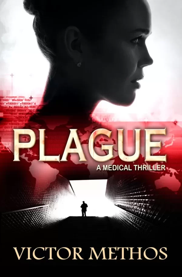 Plague - A Medical Thriller (The Plague Trilogy #1) by Victor Methos