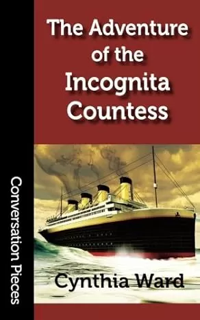 The Adventure of the Incognita Countess (Conversation Pieces #51) by Cynthia Ward