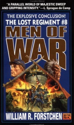 Men of War (The Lost Regiment #8) by William R. Forstchen