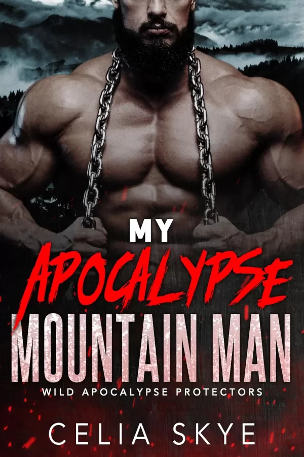 My Apocalypse Mountain Man: An Instalove Romance (Wild Apocalypse Protectors #1) by Celia Skye